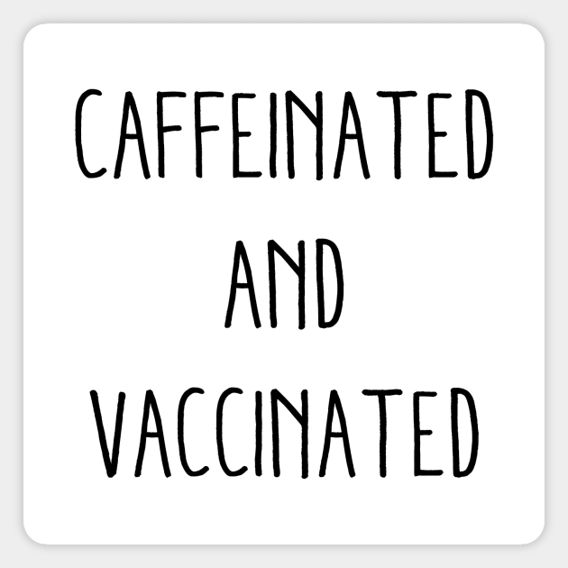 Caffeinated And Vaccinated Funny Vaccinated Gift For Lovers Ceramic With Printed Magnet by Muaadh